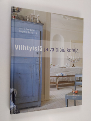Dorrit Elmquist : Viihtyisiä ja valoisia koteja