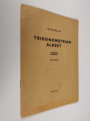 Niilo Kallio : Trigonometrian alkeet : lyhyempi oppimäärä