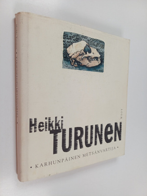 Heikki Turunen : Karhunpäinen metsänvartija