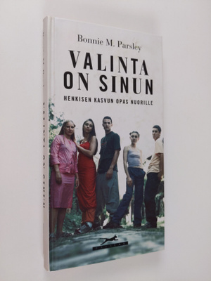 Bonnie M. Parsley : Valinta on sinun : henkisen kasvun op...
