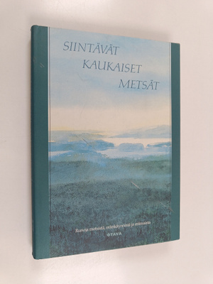Erno (toim.) Paasilinna : Siintävät kaukaiset metsät : ru...