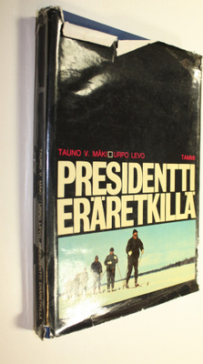 Tauno V. Mäki : Presidentti eräretkillä