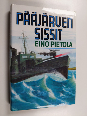 Eino Pietola : Pääjärven sissit : sotaromaani