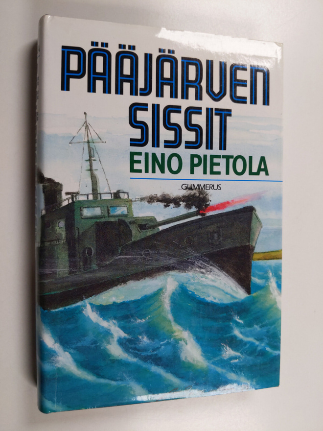 Eino Pietola : Pääjärven sissit : sotaromaani