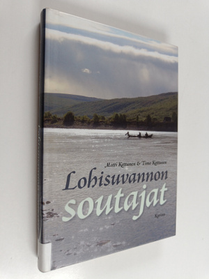 Matti Kettunen : Lohisuvannon soutajat