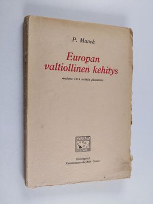 P. Munch : Europan valtiollinen kehitys v:sta 1814 meidän...