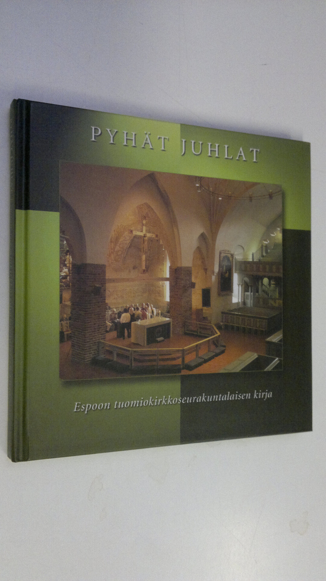 Pyhät juhlat : Espoon tuomiokirkkoseurakuntalaisen kirja