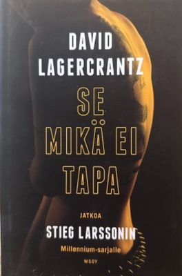 David Lagercrantz - Se Mikä Ei Tapa