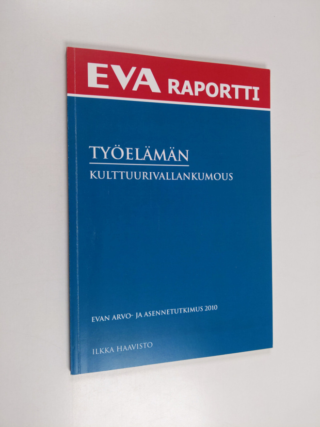 Ilkka Haavisto : Työelämän kulttuurivallankumous : EVAn a...