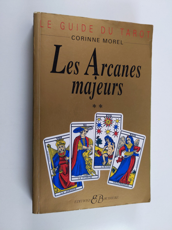 Corinne Morel : Le guide du tarot. Tome 2, Les arcanes ma...