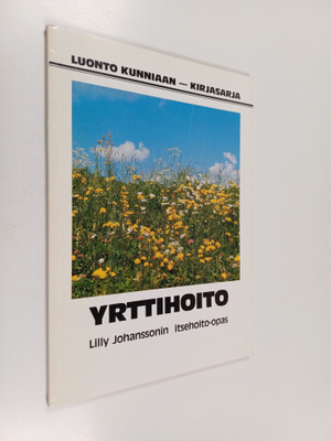 Lilly Johansson : Yrttihoito : Lilly Johanssonin itsehoit...