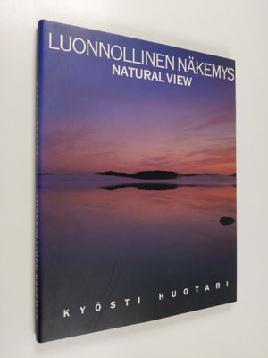 Kysti Huotari : Luonnollinen näkemys  = Natural view