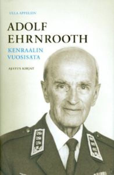 Ulla Appelsin: ADOLF EHRNROOTH - kenraalin vuosisata p. -09