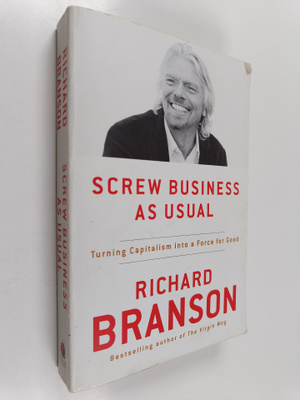 Richard Branson : Screw business as usual : turning capit...