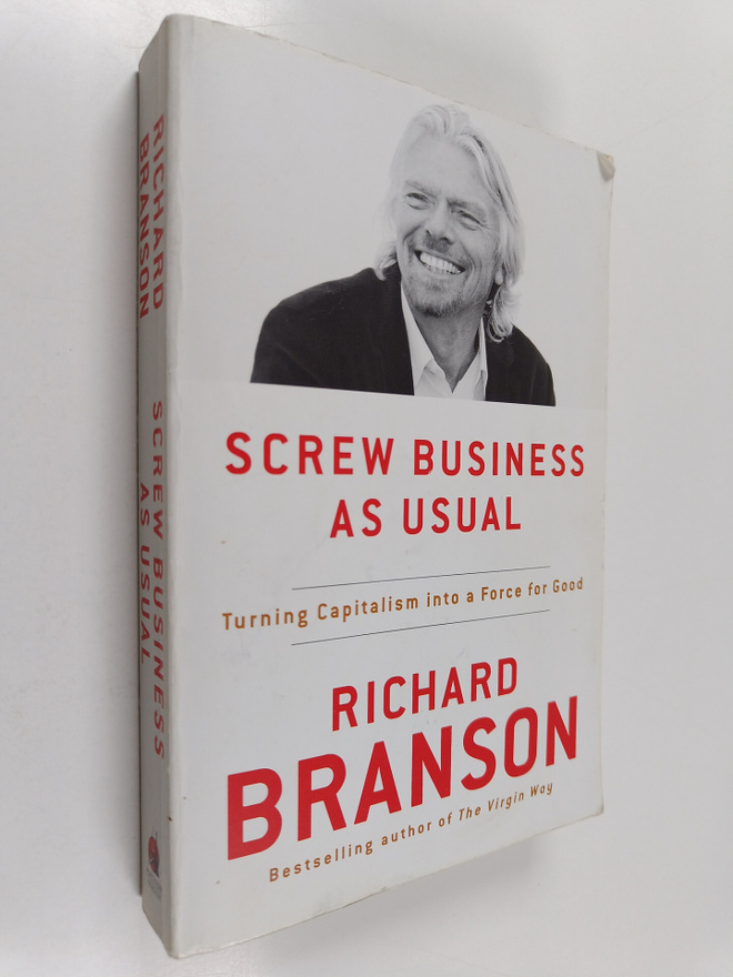Richard Branson : Screw business as usual : turning capit...