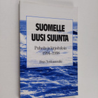 Petri Neittaanmäki : Suomelle uusi suunta : puheita ja ki... - pikkukuva 1