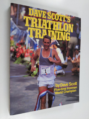 Dave Scott ym. : Dave Scott's Triathlon Training