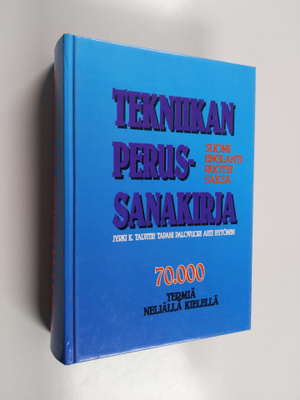Jyrki K. Talvitie : Tekniikan perussanakirja : 70000 term...