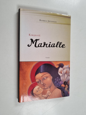 Riikka Juvonen : Kirjeitä Marialle