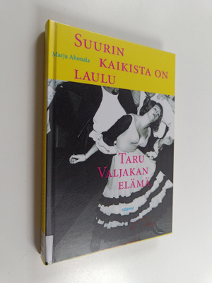 Marja Ahonala : Suurin kaikista on laulu : Taru Valjakan ...