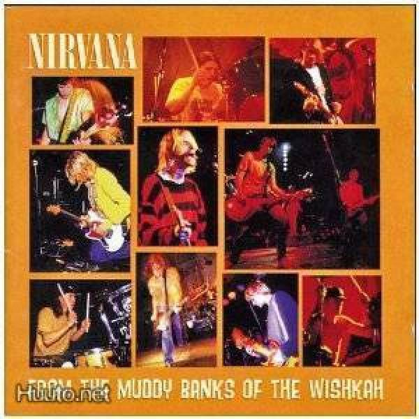 NIRVANA - From The Muddy Banks Of The Wishkah