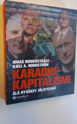 Jonas Ridderstråle : Karaokekapitalismi : älä hyväksy jäl...