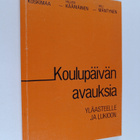 Anita Koskimaa : Koulupäivän avauksia yläasteelle ja lukioon - pikkukuva 1