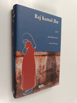 Raj Kamal Jha : Jos korkealla pelottaa