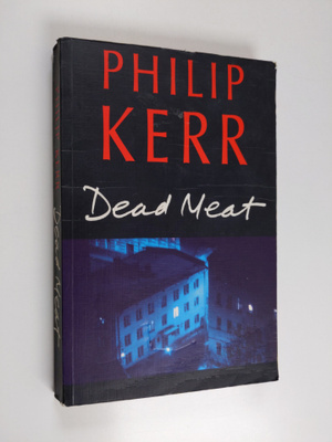 Philip Kerr : Dead Meat