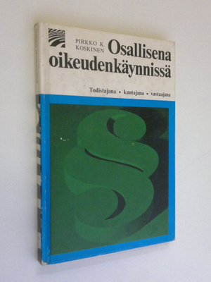 Pirkko K. Koskinen : Osallisena oikeudenkäynnissä