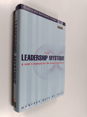 Manfred F. R. Kets de Vries : The leadership mystique : a...