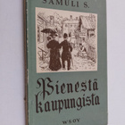 Samuli Suomalainen : Pienestä kaupungista : kaksi kertomusta - pikkukuva 1