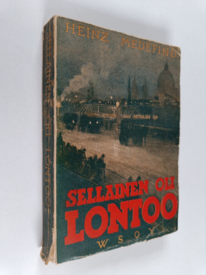 Heinz Medefind : Sellainen oli Lontoo : maailman suurimma...