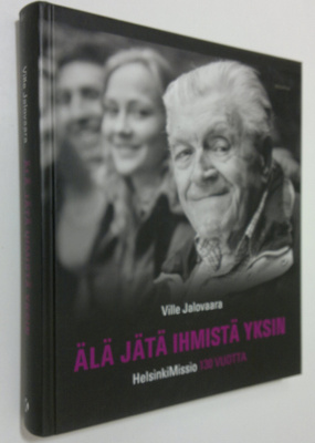 Ville Jalovaara : Älä jätä ihmistä yksin : HelsinkiMissio...