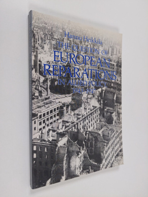Hannu Heikkilä : The questions of European reparations in...