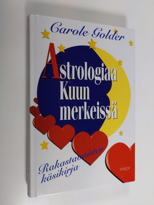 Carole Golder : Astrologiaa kuun merkeissä : rakastavaist...