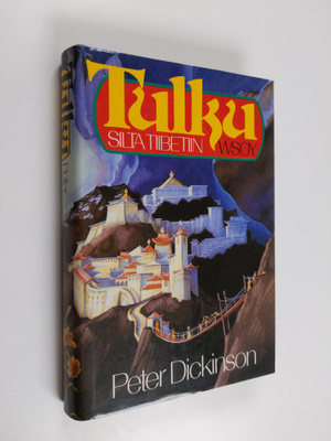 Peter Dickinson : Tulku : silta Tiibetiin