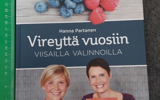 Vireyttä vuosiin viisailla valinnoilla · Hanna Partanen