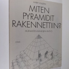 Harry Kivijärvi : Miten pyramidit rakennettiin : muinaist... - pikkukuva 1