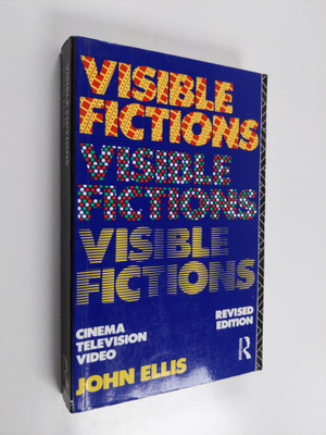 John Ellis : Visible fictions : cinema, television, video