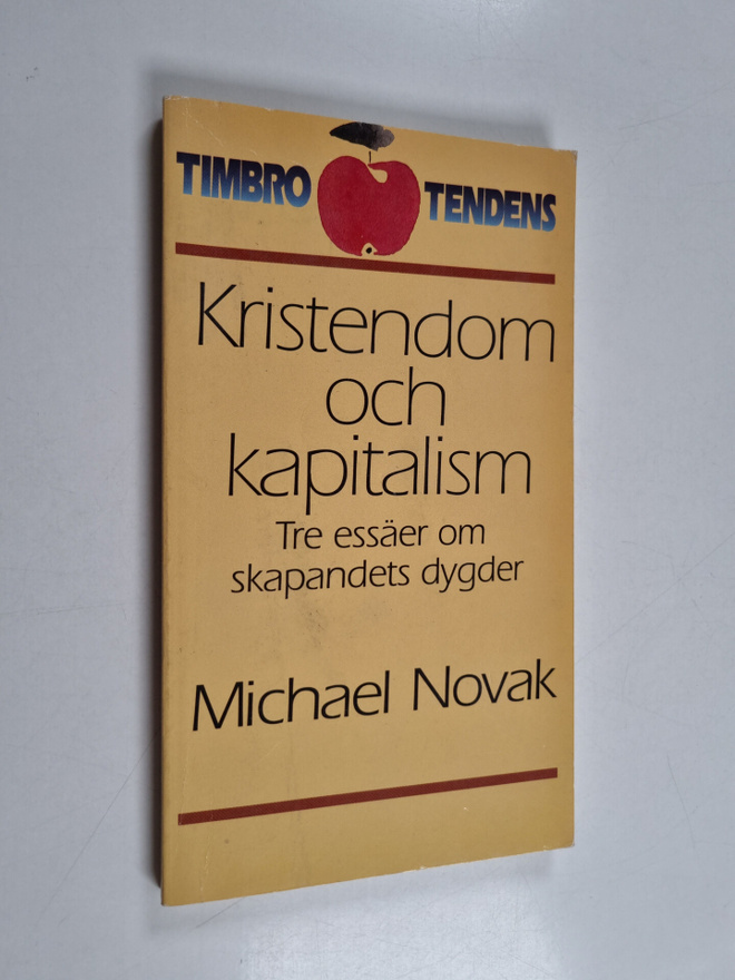 Michael Novak : Kristendom och kapitalism : tre essäer om...