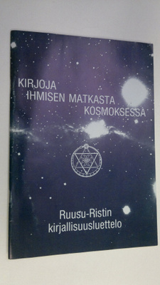 Kirjoja ihmisen matkasta kosmoksessa : Ruusu-ristin kirja...