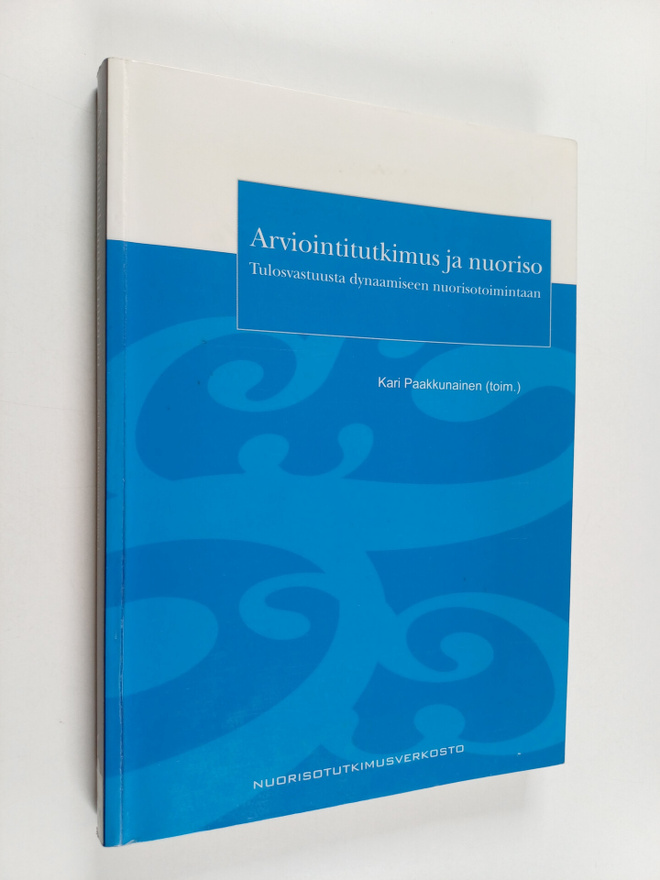 Arviointitutkimus ja nuoriso : tulosvastuusta dynaamiseen...
