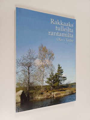 Olavi Tedre : Rakkaaks' tulleilta rantamilta