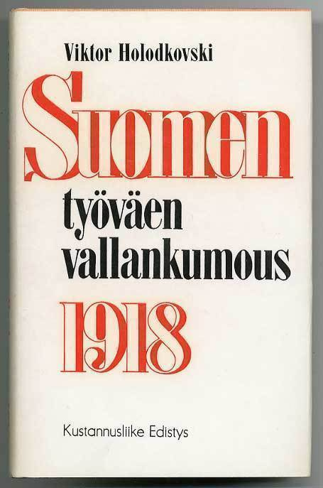 Viktor Holodkovski: Suomen työväen vallankumous 1918 (1.p.)