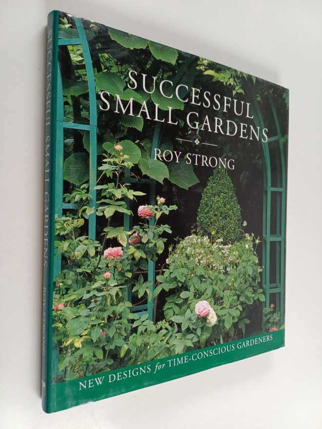 Roy Strong : Successful Small Gardens - New Designs for T...