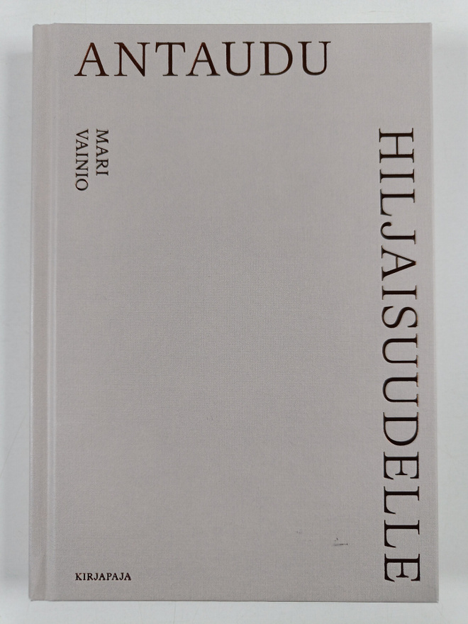 Mari Vainio : Antaudu hiljaisuudelle