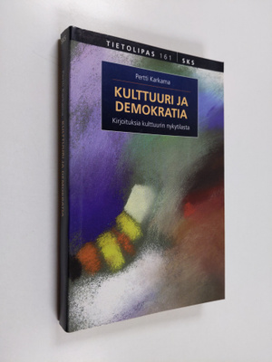 Pertti Karkama : Kulttuuri ja demokratia : kirjoituksia k...