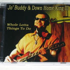*CD* JO'BUDDY & DOWN HOME KING III Whole Lotta Things To Do - pikkukuva 1