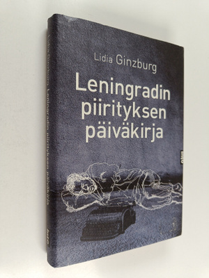 Lidia Akovlevna Ginzburg : Leningradin piirityksen päiväk...